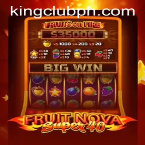 Discover the Excitement of FruitNovaSuper40: A Journey into the World of KING CLUB Slots